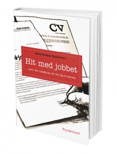 Hit med jobbet er bogen, der ændrer dit syn på, hvordan du laver den jobansøgning, der virker.